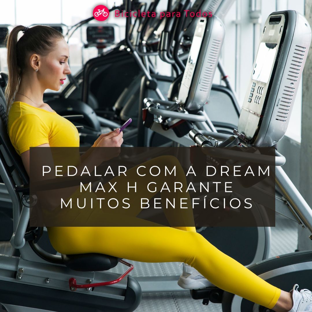 foto com legenda pedalar com a dream max garante muitos benefícios