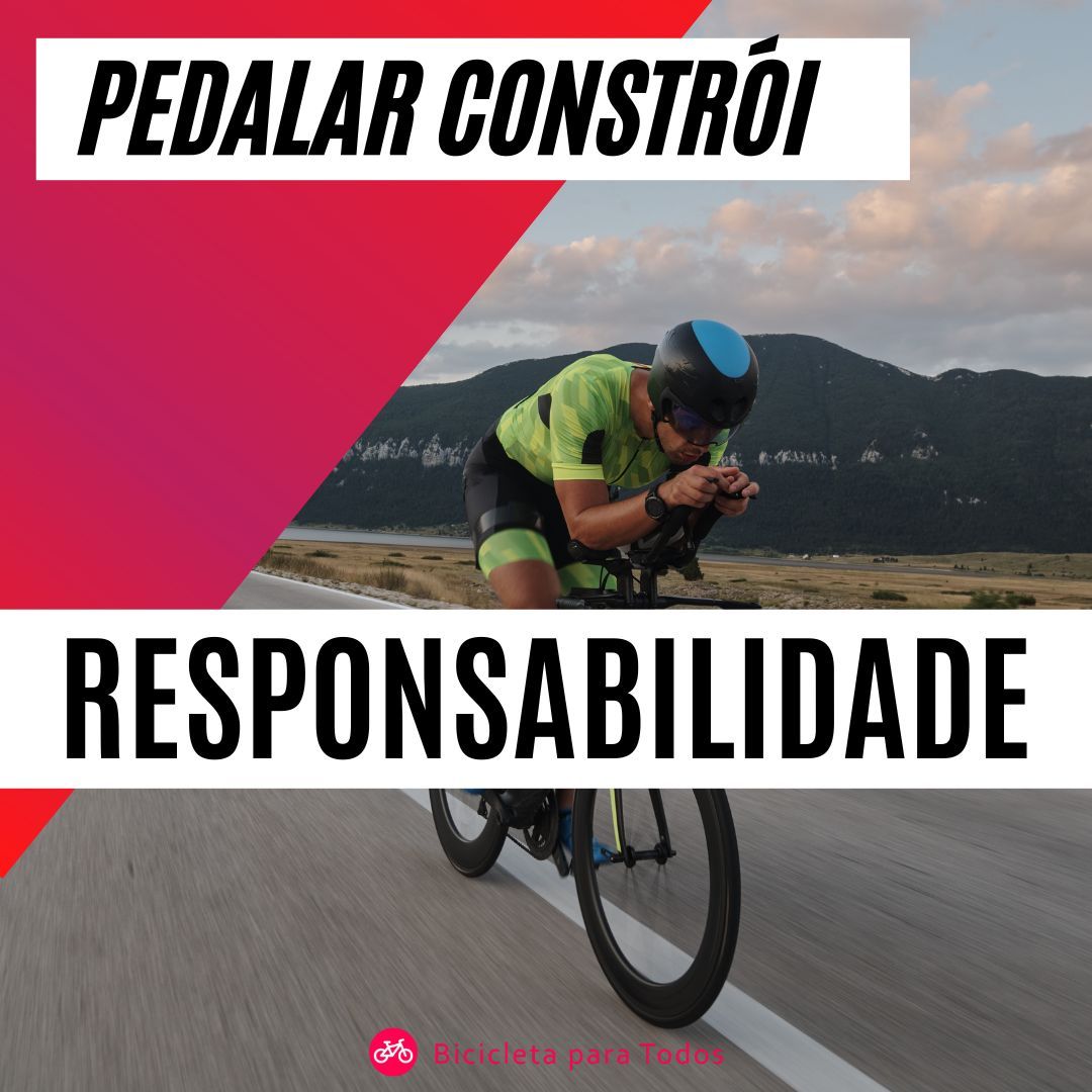 foto de ciclista com legenda pedalar constrói responsabilidade